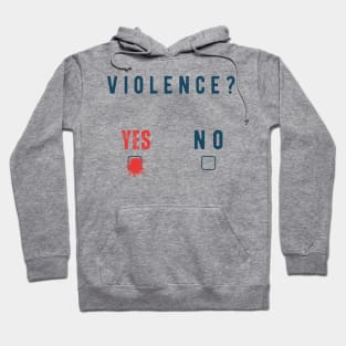 Violence? YES or NO Hoodie